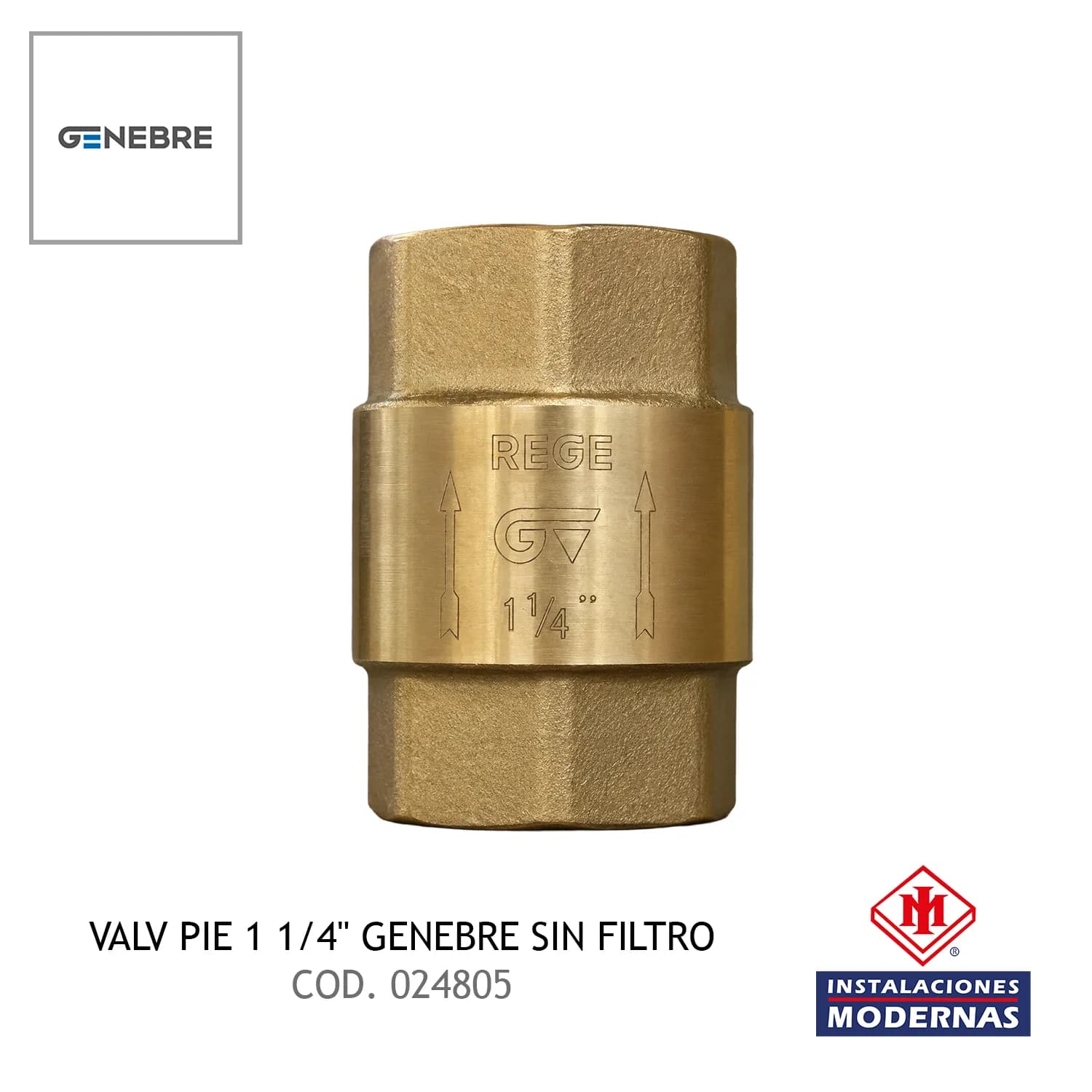 VALV PIE 1 1/4" GENEBRE SIN FILTRO